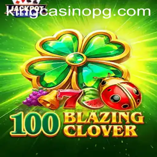 Experience the Thrill of 100BlazingClover and Explore the Excitement at tpt.bet